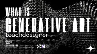 What is Generative Art: TouchDesigner’s Role in Art, Algorithms, and Creative Systems Explained