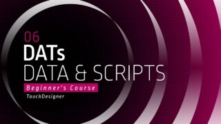 [06] DATs – Data Operators  – TouchDesigner Tutorial