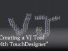 Creating a VJ Tool with TouchDesigner