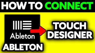 How To Connect Ableton to TouchDesigner (2025) – Step by Step