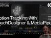 Motion Tracking with TouchDesigner & MediaPipe – TouchDesigner Tutorial 196