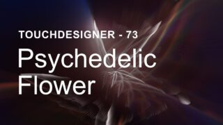 Psychedelic Flower – TouchDesigner Tutorial 73