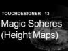 [TouchDesigner] Magic Spheres (Height Maps)