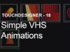 [TouchDesigner] Simple VHS Animations