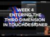 WEEK 4 – 3D WORLD –  INTRO TO TOUCHDESIGNER FOR LAB RATS AT THE LAB AT ILA