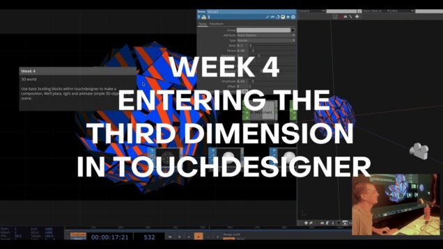 WEEK 4 – 3D WORLD –  INTRO TO TOUCHDESIGNER FOR LAB RATS AT THE LAB AT ILA