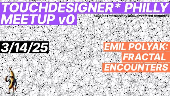 Emil Polyak // Fractal Encounters @ TouchDesigner Philly Meetup 25.03.14