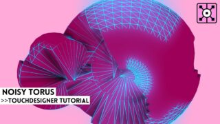 Noisy Torus BLOBS – TOUCHDESIGNER Tutorial