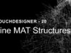 [TouchDesigner] Line MAT Structures