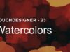 [TouchDesigner] Watercolors