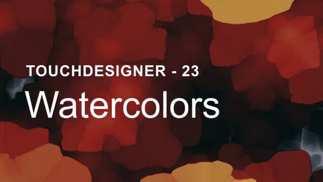 [TouchDesigner] Watercolors