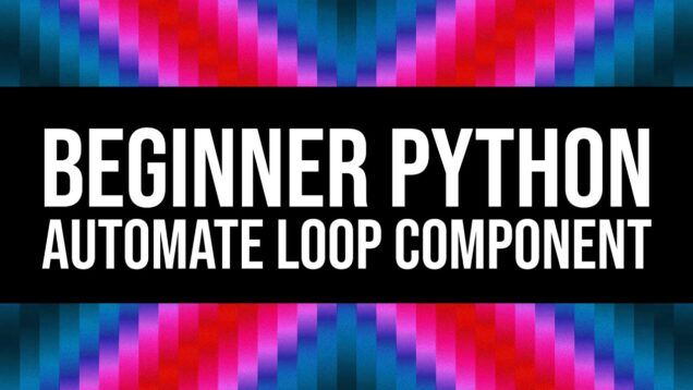 Your first Python Script – TouchDesigner Beginner Tutorial – Automate Loop Custom Component