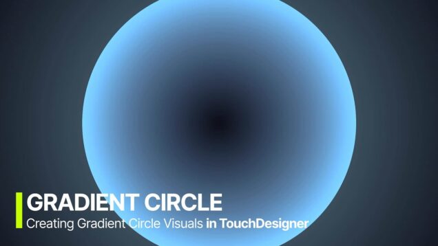 Creating Gradient Circle Visuals in TouchDesigner: Expressing Colors and Motion
