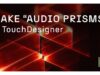 How to make audio prisms in TouchDesigner
