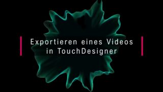 Short and Simple: Wie man in TouchDesigner ein Video exportieren kann.