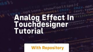 Analog effect in touchdesigner tutorial