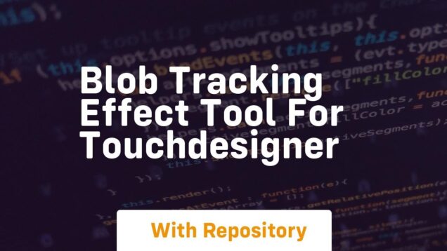 Blob tracking effect tool for touchdesigner