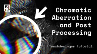 Chromatic Aberration and Post Processing Tool | Touchdesigner Tutorial