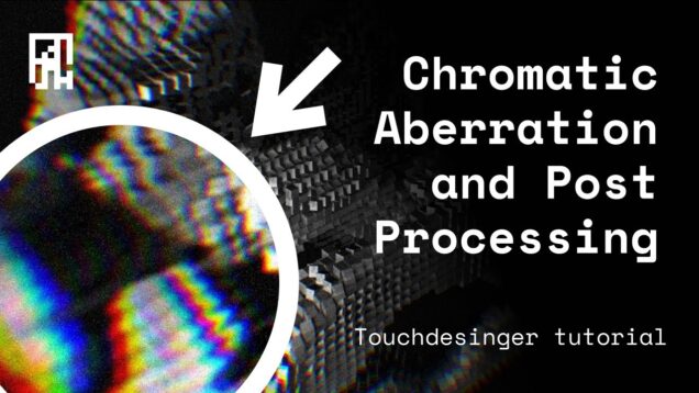 Chromatic Aberration and Post Processing Tool | Touchdesigner Tutorial