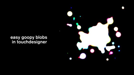 Easy Goopy Blobs in TouchDesigner