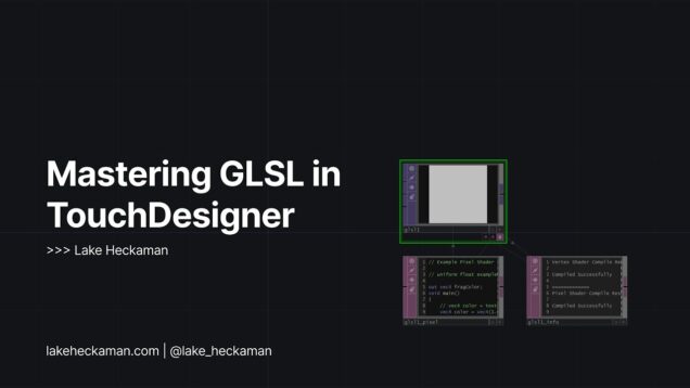 Mastering GLSL in TouchDesigner, Lesson 15: TouchDesigner, Shadertoy, and Beyond