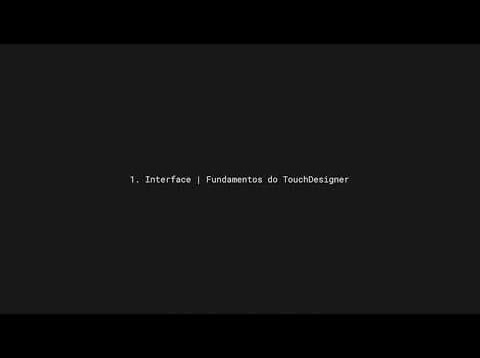 1.Interface | Fundamentos do TouchDesigner (Português pt-BR)