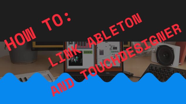 How to Link Ableton Live with TouchDesigner (2-Min Quick Tutorial for Audio-Visual Artists)