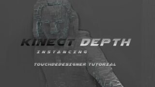 Kinect depth – touchdesigner tutorial