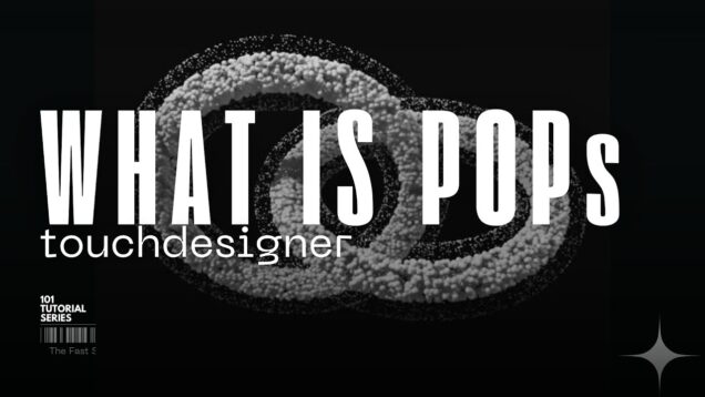 What Are POPs? The New TouchDesigner Operator Family That Changes Everything