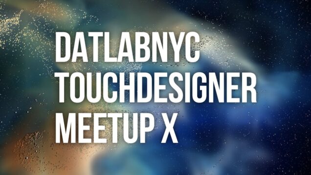 DATLAB TouchDesigner Meetup X Livestream