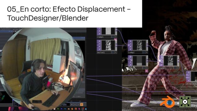 En corto: Tutorial Efecto Displacement – TouchDesigner / Blender