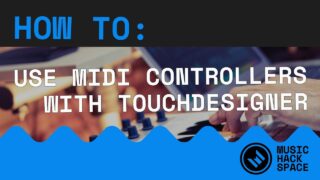 How to Use Any MIDI Controller with TouchDesigner – MIDI Input Explained