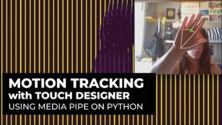 MOTION TRACKING WITH TOUCH DESIGNER – using Media Pipe on Python