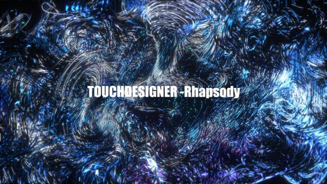 Touchdesigner-Rhapsody