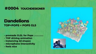 #0004 Dandelions – Touchdesigner POPS