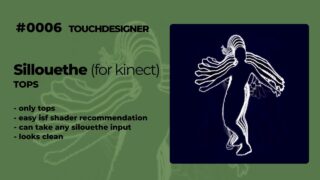 #0006 Sillouethe – Touchdesigner TOPS