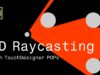 3D Raycasting – TouchDesigner