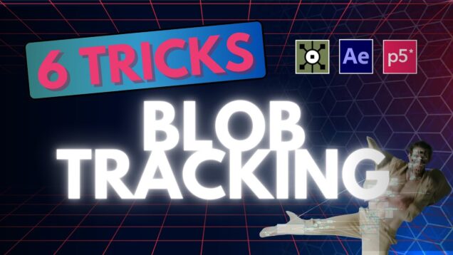 Blob Tracking MASTERCLASS – 6 Tricks with TouchDesigner, AE & p5.js (Full Tutorial)