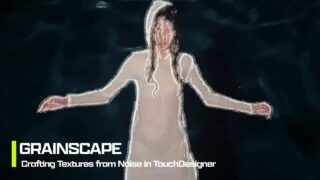 Grainscape FX – Crafting Textures from Noise in TouchDesigner