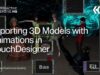 Importing 3D Models with Animations in TouchDesigner – TouchDesigner Tutorial 223