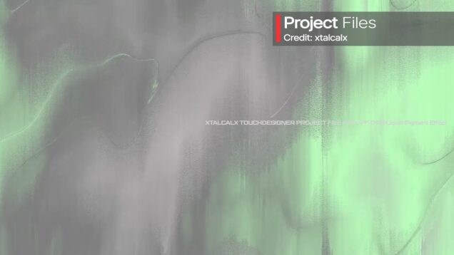 XTALCALX TOUCHDESIGNER PROJECT FILE XTAL-PF-018 Liquid Pigment