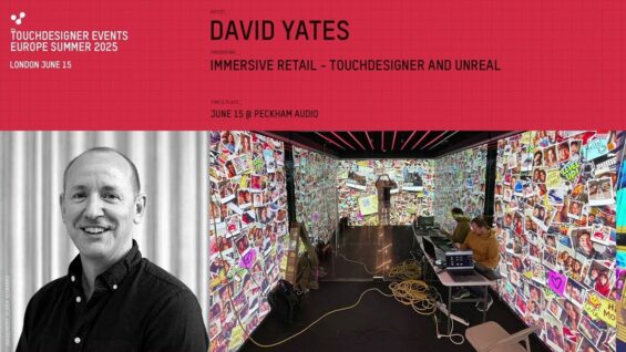 Immersive Retail : TouchDesigner and Unreal – David Yates