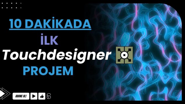 Sadece 10 Dakikada Kendi Görselini Oluştur! (TouchDesigner Kolay Proje)