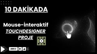10DK' da Mouse ile Hareket Eden Dijital Sanat Oluşturma (Touchdesigner)