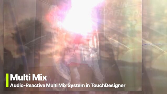 Multi Mix [TOUCHDESIGNER TUTORIAL]